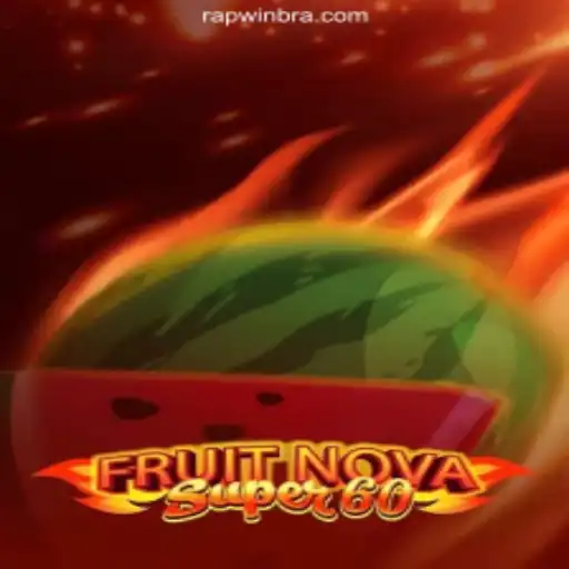 Discover the Vibrant World of FruitNovaSuper60 on RAPWIN.com Platform